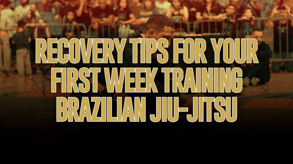 Recovery Tips for Your First Week Training Brazilian Jiu-Jitsu