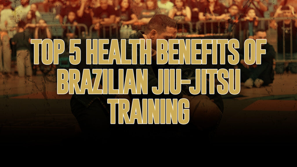 top-5-health-benefits-of-training-brazilian-jiu-jitsu